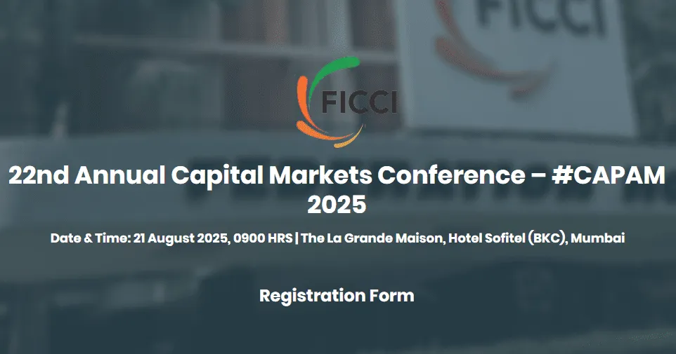 FICCI Annual Capital Markets Conference - 21 August 2025, Mumbai