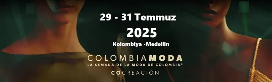Explore New Markets at COLOMBIAMODA Medellin, July 29–31